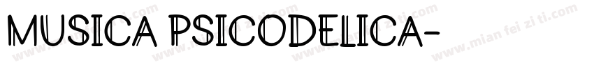 MUSICA PSICODELICA字体转换